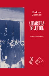 Aldarulls de juliol, Erskine Caldwell - L`AGULLA DAURADA