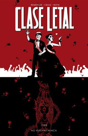 Clase letal 8. No vuelvas nunca, Rick Remender - NORMA EDITORIAL