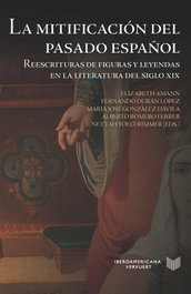 LA MITIFICACIÓN DEL PASADO ESPAÑOL, Elizabeth Amann; Fernando Durano - IBEROAMERICANA - VERVUERT
