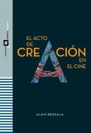 ECAM, El acto de creación en el cine, Alain Bergala