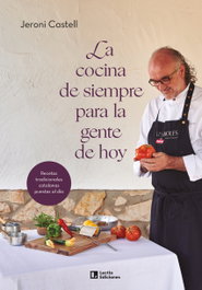 La cocina de siempre para la gente de hoy, Jeroni Castell Vidal - LECTIO