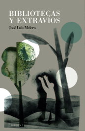 Bibliotecas y extravíos, José Luis Melero Rivas - XORDICA