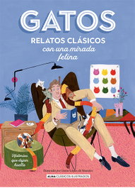 Gatos. Relatos clásicos con una mirada felina, Edgar Allan Poe, H. P. Lovecraft, Emily Dickinson - EDITORIAL ALMA