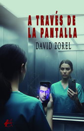 A traves de la pantalla, David Zorel - EDITORIAL ADARVE