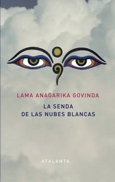 La senda de las nubes blancas, Lama Anagarika Govinda - ATALANTA EDITORIAL