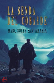 La senda del cobarde, Marc Soler Santamaría - EDITORIAL ADARVE