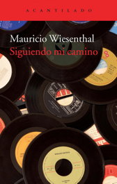 Siguiendo mi camino, Mauricio Wiesenthal - ACANTILADO EDITORIAL