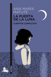 Puerta de la Luna, Ana María Matute - DESTINO