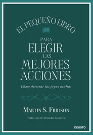 El pequeño libro para elegir las mejores acciones, Martin S. Fridson - DEUSTO