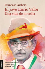 BROMERA EDICIONS, El jove Enric Valor, Una vida de novel·la - Francesc Gisbert