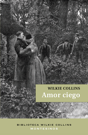 Amor ciego, Wilkie Collins - MONTESINOS