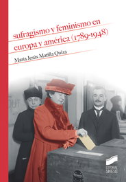 Sufragismo y feminismo en Europa y América, María Jesús Matilla Quiza - SINTESIS EDITORIAL