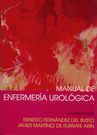 Manual De Enfermeria Urologica, Ernesto Fernandez Del Busto/Javier Martinez De Iturrate Arin - UNIV.VALLADOLID