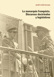 DYKINSON, La monarquía franquista. Discursos doctrinales y legislativos