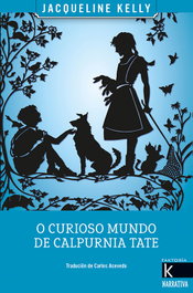 KALANDRAKA, O curioso mundo de Calpurnia Tate, Jacqueline Kelly - KALANDRAKA