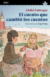 El cuento que cambió los cuentos, Chiki Fabregat, Angel Trigo - ALGAR EDITORIAL