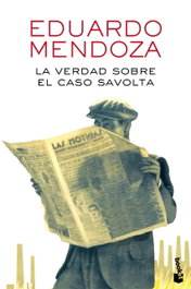 La verdad sobre el caso Savolta, Eduardo Mendoza - BOOKET