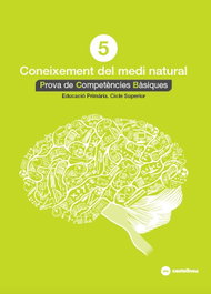 CASTELLNOU EDICIONS CONEIXEMENT DEL MEDI NATURAL 5: PROVES COMPETÉNCIES BÀSIQUES ED.2018