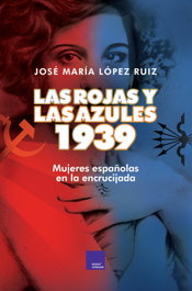 Rojas y las azules. 1939, José María López Ruíz - MODUS OPERANDI