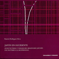 Japón en occidente. Arquitecturas y paisajes del imaginario japonés, Ramon Rodriguez Llera - UNIV.VALLADOLID