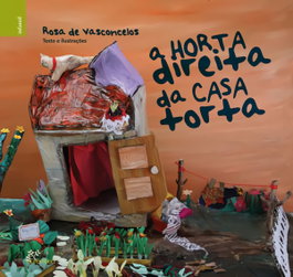 ALFARROBA, A horta direita da casa torta - Rosa Vasconcelos