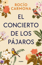 El concierto de los pájaros, Rocio Carmona - Grijalbo