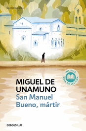 San manuel bueno, martir, Miguel De Unamuno - DEBOLSILLO