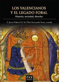 Los valencianos y el legado foral, VV.AA. - PUV.(PUB.UNIVERSITAT VALENCIA)