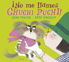 EDELVIVES, ¡No me llames Chuchi Puchi!, Sean Taylor - Taylor, Sean