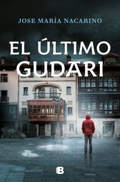El último gudari, José María Nacarino - EDICIONES B