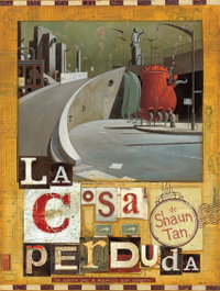 La cosa perduda, Shaun Tan - BARBARA FIORE