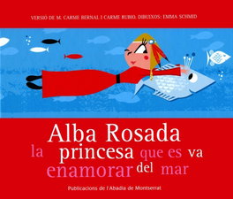ABADIA DE MONTSERRAT, Alba Rosada, la princesa que se enamoró del mar