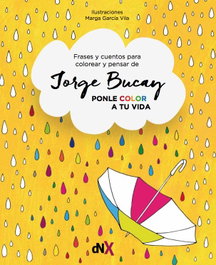 Ponle color a tu vida, Jorge Bucay - DEL NUEVO EXTREMO