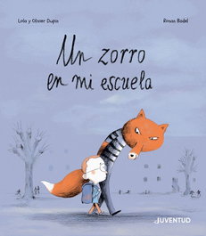 JUVENTUD, Un zorro en mi escuela - Olivier Dupin