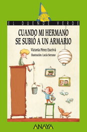 Cuando mi hermano se subió a un armario, Victoria Pérez Escrivá - ANAYA