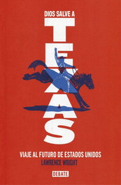 Dios salve a Texas, Lawrence Wright - DEBATE