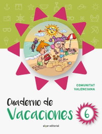 ALGAR EDITORIAL, CUADERNO VACACIONES 6ºPRIMARIA (VALENCIA) - ALGAR EDITORIAL