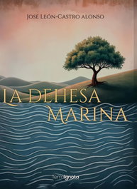 La dehesa marina, José León-Castro Alonso - TERRA IGNOTA