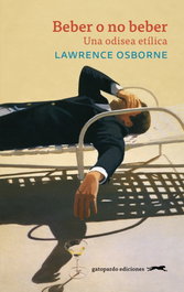 Beber o no beber, Lawrence Osborne - GATOPARDO EDICIONES