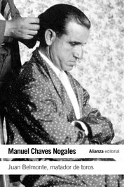 Juan Belmonte, matador de toros, Manuel Chaves Nogales - ALIANZA