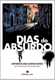 DIAS do ABSURDO, Antonieta Santos-nunes - ALTHUM.COM