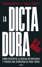 La dictadura de la minoría, Steven Levitsky - ARIEL