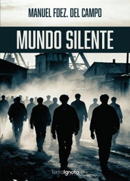 Mundo silente, Manuel Fernández del Campo - TERRA IGNOTA