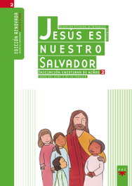 PPC, Jesús es nuestro Salvador: iniciación cristiana de niños 2. Edición renovada