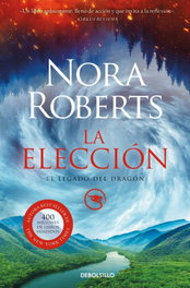 DEBOLSILLO La elección (El Legado del Dragón 3), Nora Roberts - DEBOLSILLO