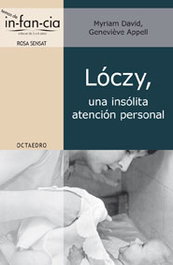Lóczy, una insólita atención personal, Myriam David; Geneviève Appell - OCTAEDRO EDICIONES