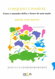 O Pequeno é Possível, Miguel Anxo Bastos - Atraves Editora