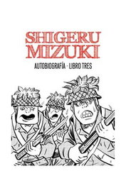 Astisendo Grupo Editorial, S.L. Shigeru Mizuki. Autobiografia. Libro Tres