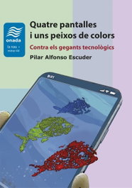 Quatre pantalles i uns peixos de colors, Alfonso Escuder, Pilar - ONADA EDICIONS