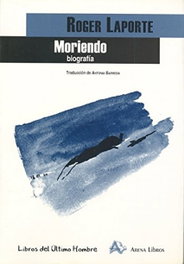 Moriendo, Roger Laporte - ARENA LIBROS EDITORIAL